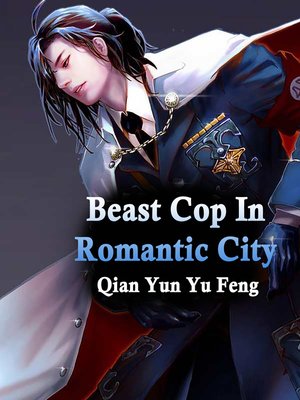 cover image of Beast Cop In Romantic City